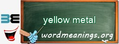 WordMeaning blackboard for yellow metal